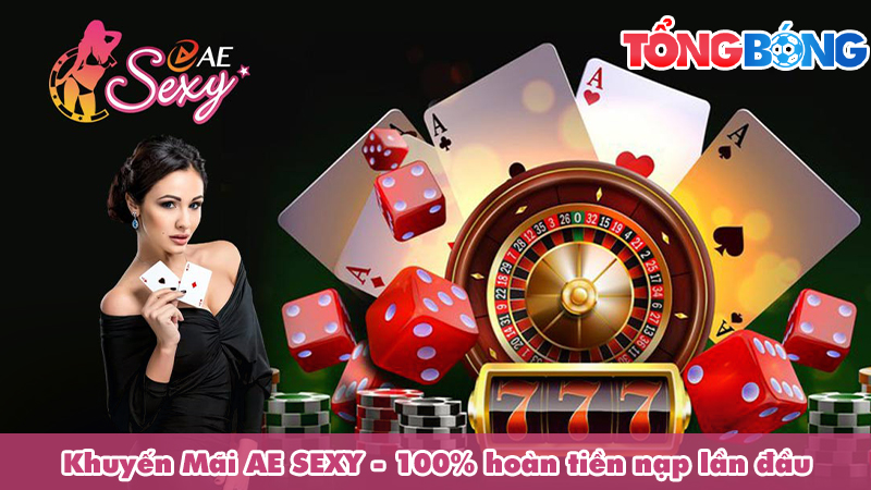 Khuyến Mãi AE SEXY - 100% hoàn tiền nạp lần đầu